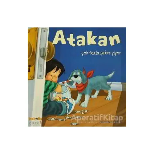 Atakan Çok Fazla Şeker Yiyor - Sandrine Deredel Rogeon - Kaknüs Yayınları