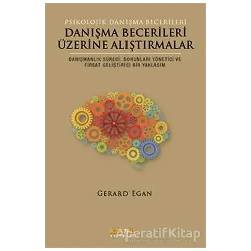 Danışma Becerileri Üzerine Alıştırmalar - Gerard Egan - Kaknüs Yayınları