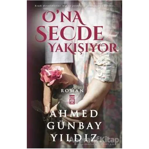 O’na Secde Yakışıyor - Ahmed Günbay Yıldız - Timaş Yayınları