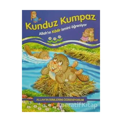 Allahın İsimlerini Öğreniyorum: Kunduz Kumpaz - Nur Kutlu - Timaş Gülce Çocuk