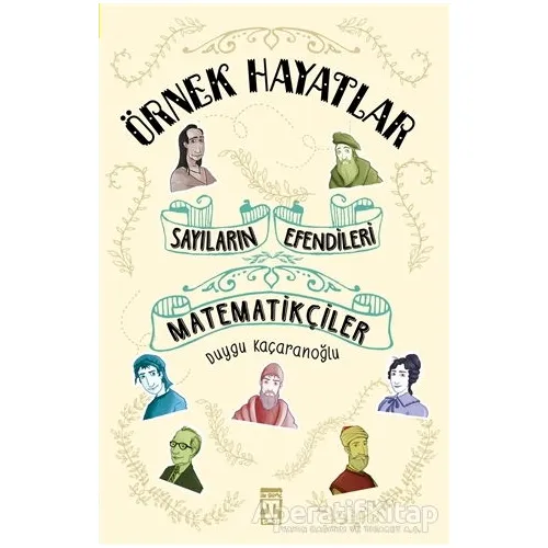 Sayıların Efendileri - Matematikçiler - Duygu Kaçaranoğlu - Genç Timaş