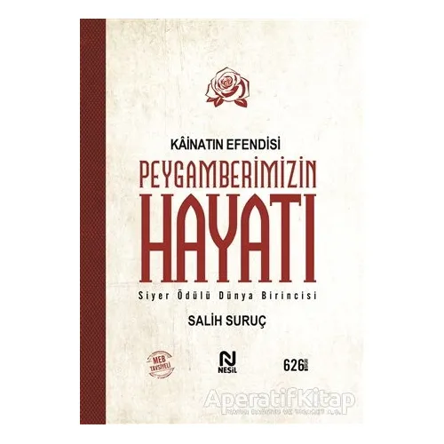 Kainatın Efendisi Peygamberimizin Hayatı - Salih Suruç - Nesil Yayınları