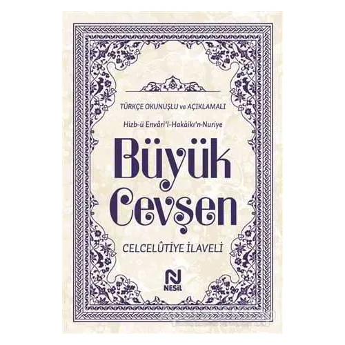 Hizb-ü Envari’l-Hakaikı’n-Nuriye Büyük Cevşen Türkçe Okunuşlu ve Açıklamalı ( 2 Farklı Renkte)