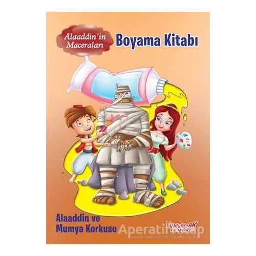 Alaaddin ve Mumya Korkusu Boyama Kitabı - Alaaddinin Maceraları - Kolektif - Yumurcak Yayınları