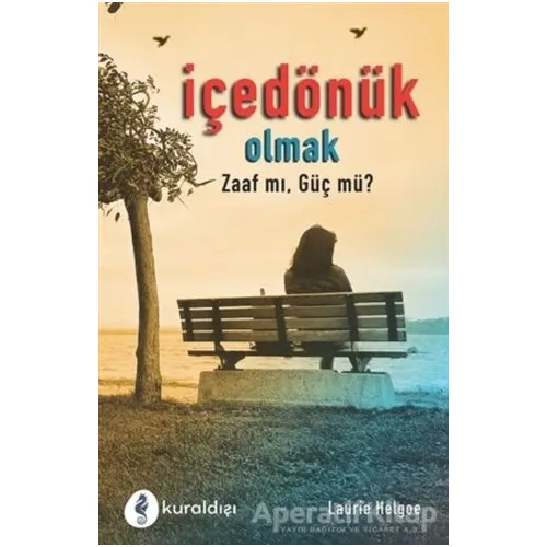 İçe Dönük Olmak - Laurie Helgoe - Kuraldışı Yayınevi