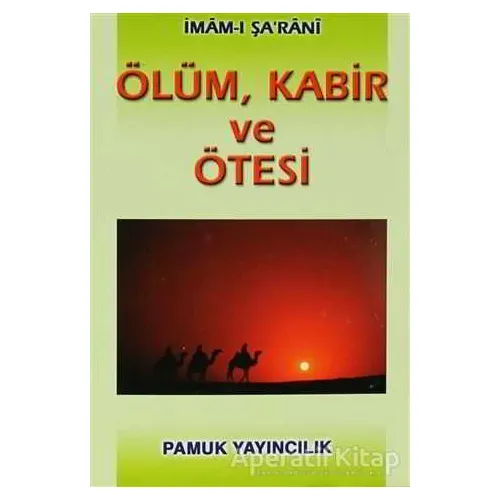 Ölüm, Kabir ve Ötesi (Kıyamet-003) - İmam Şarani - Pamuk Yayıncılık