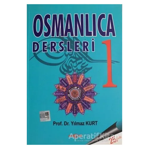 Osmanlıca Dersleri 1 - Yılmaz Kurt - Akçağ Yayınları - Ders Kitapları