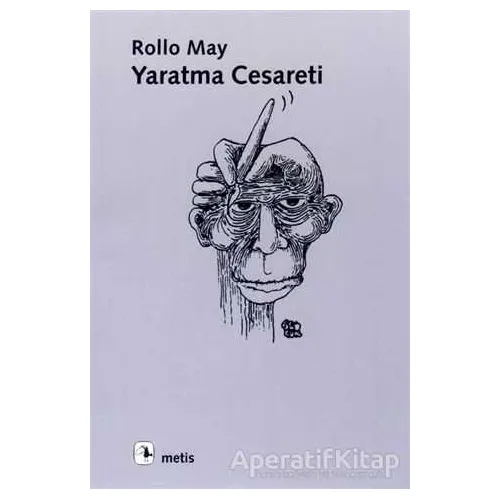 Yaratma Cesareti - Rollo May - Metis Yayınları