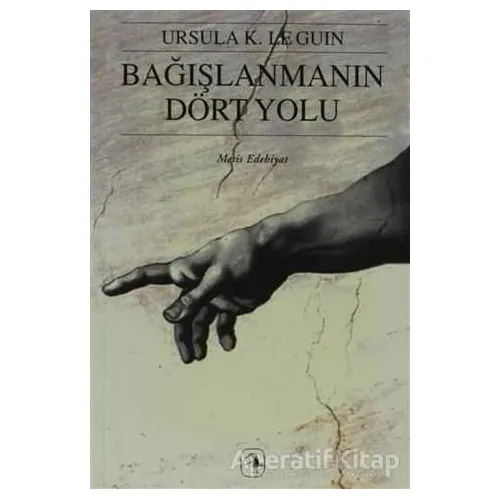 Bağışlanmanın Dört Yolu - Ursula K. Le Guin - Metis Yayınları
