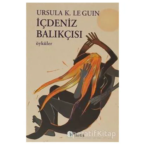 İçdeniz Balıkçısı - Ursula K. Le Guin - Metis Yayınları