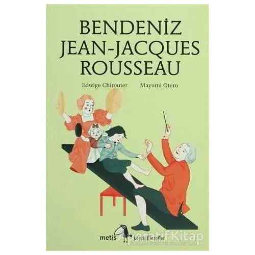 Bendeniz Jean-Jacques Rousseau - Edwige Chirouter - Metis Yayınları