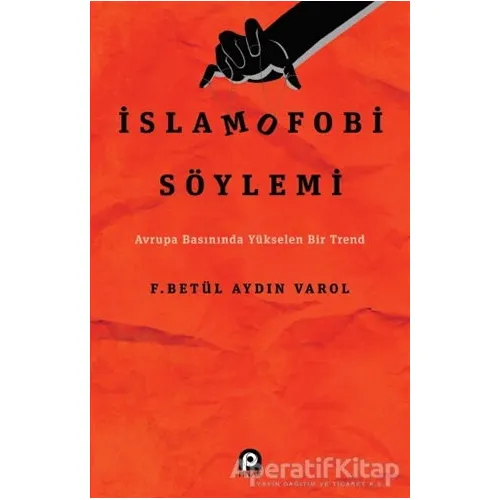 İslamofobi Söylemi - F. Betül Aydın Varol - Pınar Yayınları