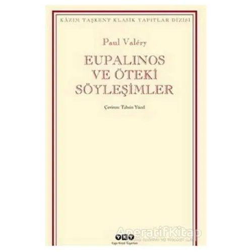Eupalinos ve Öteki Söyleşimler - Paul Valery - Yapı Kredi Yayınları