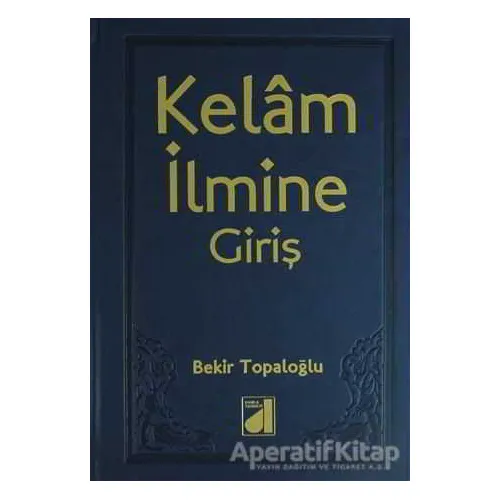 Kelam İlmine Giriş - Bekir Topaloğlu - Damla Yayınevi