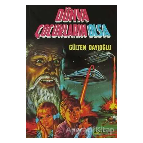 Dünya Çocukların Olsa - Gülten Dayıoğlu - Altın Kitaplar