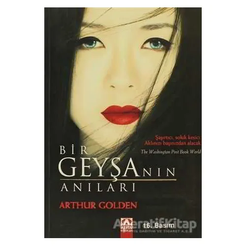 Bir Geyşanın Anıları - Arthur Golden - Altın Kitaplar