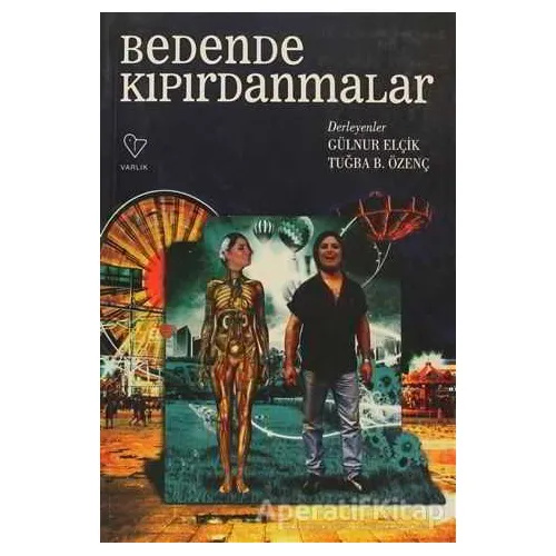 Bedende Kıpırdanmalar - Gülnur Elçik - Varlık Yayınları