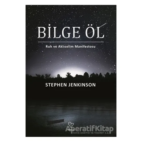 Bilge Öl - Stephen Jenkinson - Varlık Yayınları