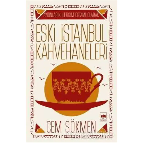 Eski İstanbul Kahvehaneleri - Cem Sökmen - Ötüken Neşriyat