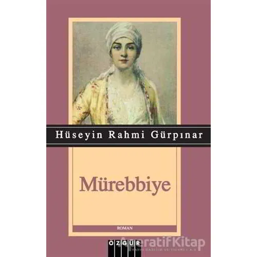 Mürebbiye - Hüseyin Rahmi Gürpınar - Özgür Yayınları