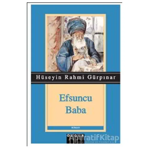 Efsuncu Baba - Hüseyin Rahmi Gürpınar - Özgür Yayınları