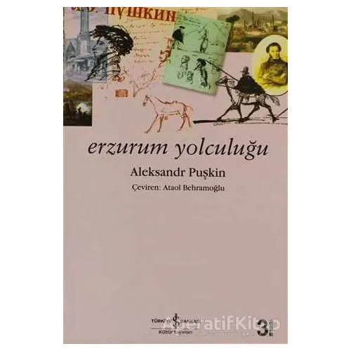 Erzurum Yolculuğu - Aleksandr Puşkin - İş Bankası Kültür Yayınları