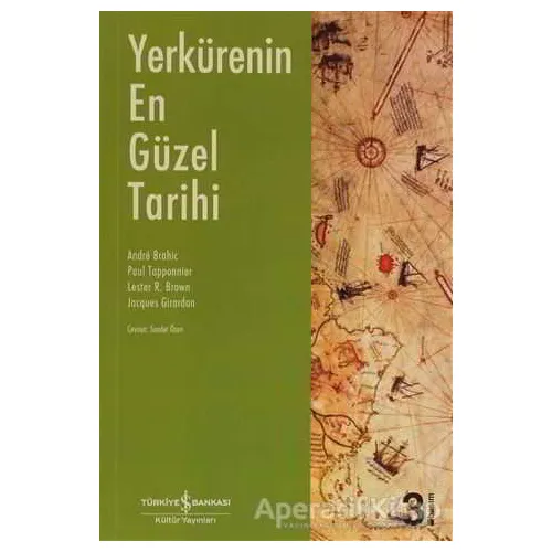 Yerkürenin En Güzel Tarihi - Paul Tapponnier - İş Bankası Kültür Yayınları
