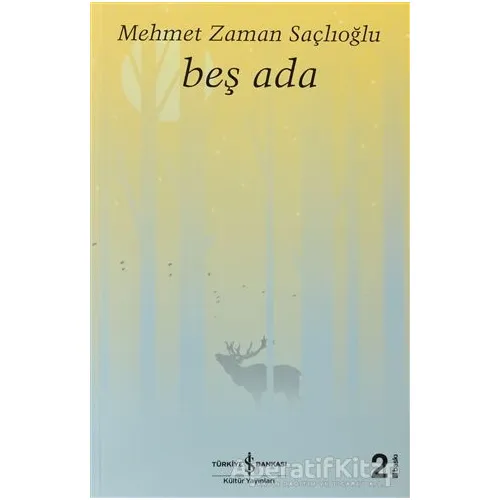 Beş Ada - Mehmet Zaman Saçlıoğlu - İş Bankası Kültür Yayınları