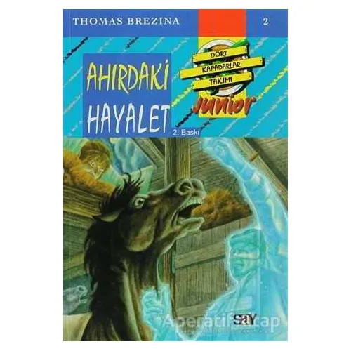 Ahırdaki Hayalet Dört Kafadarlar Takımı Junior - Thomas Brezina - Say Çocuk