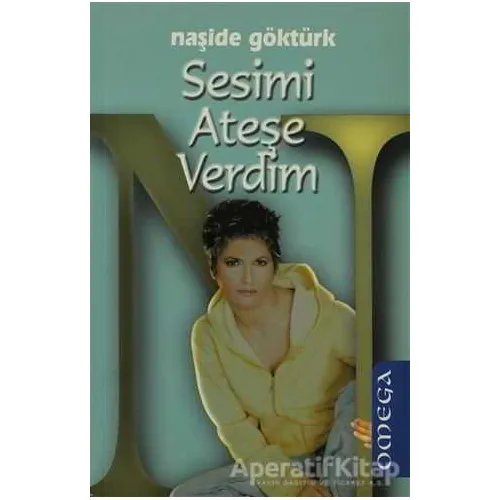 Sesimi Ateşe Verdim - Naşide Göktürk - Omega