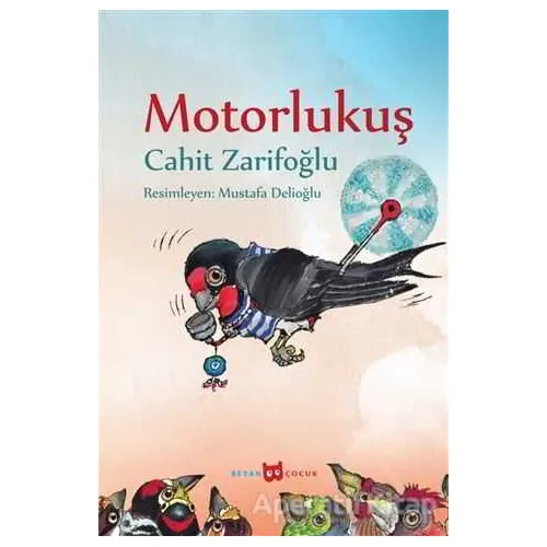 Motorlu Kuş (Resimli) - Cahit Zarifoğlu - Beyan Yayınları