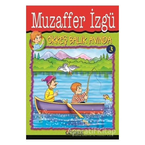 Ökkeş Balık Avında 3 - Muzaffer İzgü - Özyürek Yayınları