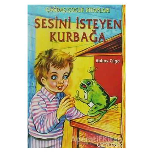 Sesini İsteyen Kurbağa - Abbas Cılga - Özyürek Yayınları