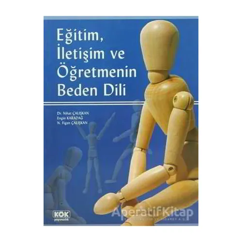 Eğitim, İletişim ve Öğretmenin Beden Dili - Engin Karadağ - Kök Yayıncılık
