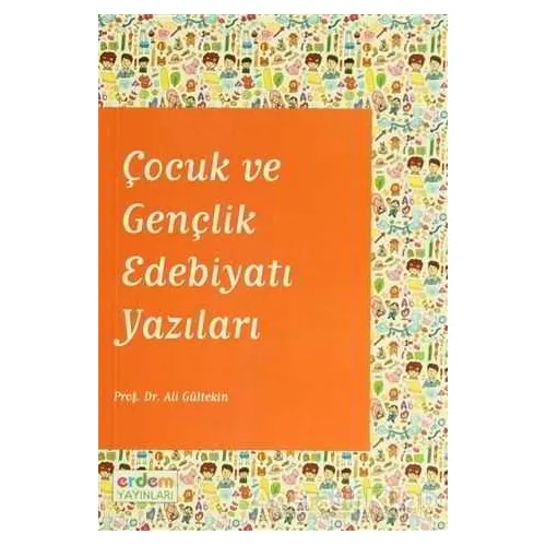 Çocuk ve Gençlik Edebiyatı Yazıları - Ali Gültekin - Erdem Yayınları