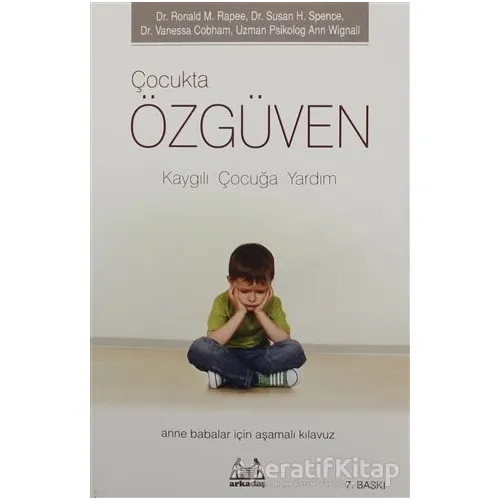Kaygılı Çocuğa Yardım - Anne Babalar için Aşamalı Kılavuz - Ann Wignall - Arkadaş Yayınları