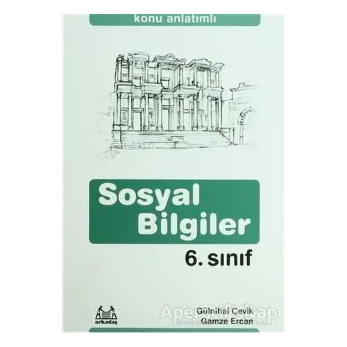 6. Sınıf Sosyal Bilgiler Konu Anlatımlı Yardımcı Ders Kitabı - Gamze Ercan - Arkadaş Yayınları