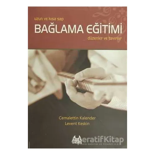 Uzun Ve Kısa Sap Bağlama Eğitimi - Cemalattin Kalender - Arkadaş Yayınları