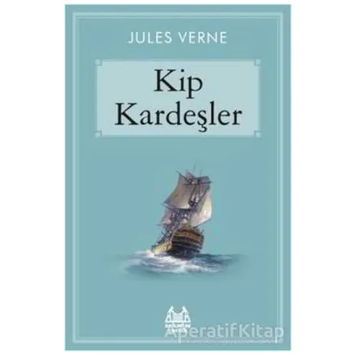 Kip Kardeşler - Jules Verne - Arkadaş Yayınları