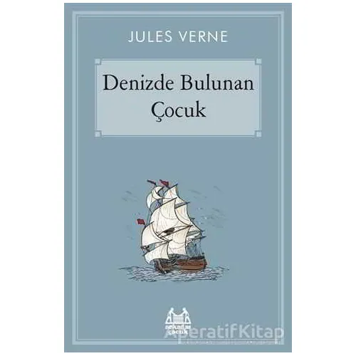 Denizde Bulunan Çocuk - Jules Verne - Arkadaş Yayınları