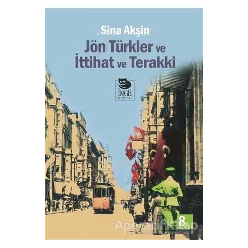 Jön Türkler ve İttihat ve Terakki - Sina Akşin - İmge Kitabevi Yayınları