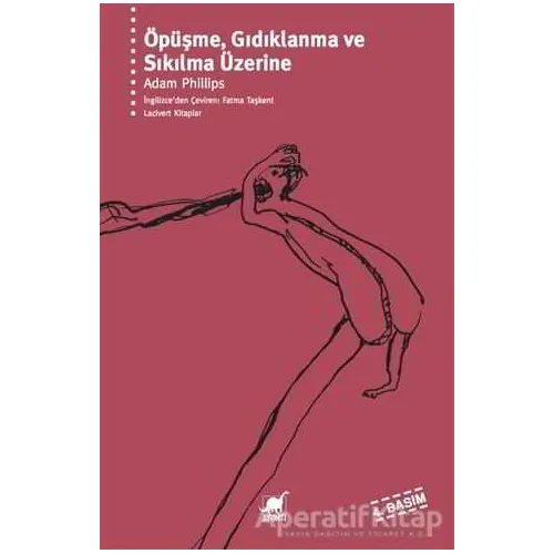 Öpüşme, Gıdıklanma ve Sıkılma Üzerine - Adam Phillips - Ayrıntı Yayınları