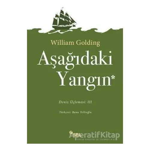 Aşağıdaki Yangın - Sir William Gerald Golding - Sel Yayıncılık