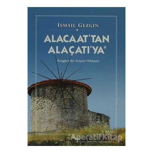 Alacaat’tan Alaçatı’ya - İsmail Gezgin - Sel Yayıncılık