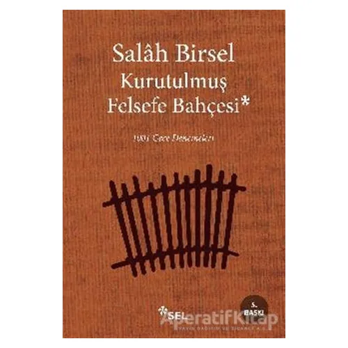 Kurutulmuş Felsefe Bahçesi - Salah Birsel - Sel Yayıncılık