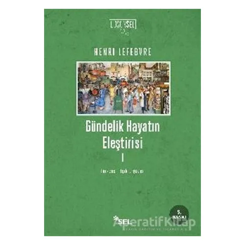 Gündelik Hayatın Eleştirisi 1 - Henri Lefebvre - Sel Yayıncılık