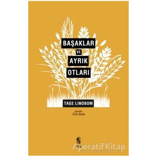 Başaklar ve Ayrık Otları - Tage Lindbom - İnsan Yayınları
