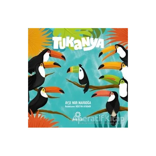 Tukanya - Ayşe Nur Narboğa - İnsan Kitap