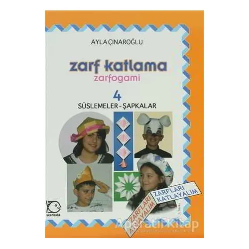 Zarf Katlama Zarfogami : 4 - Ayla Çınaroğlu - Uçanbalık Yayıncılık