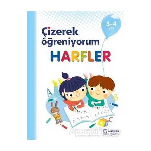 Harfler - Çizerek Öğreniyorum 3-4 Yaş - Kolektif - Uçanbalık Yayıncılık